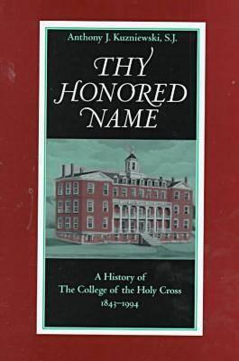 Thy Honored Name: A History of the College of the Holy Cross, 1843-1994