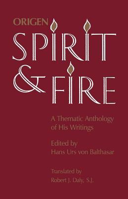 Spirit and Fire: A Thematic Anthology of His Writings