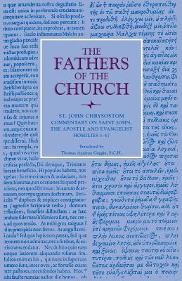 Commentary on Saint John, the Apostle and Evalngelist Homilies 1-47