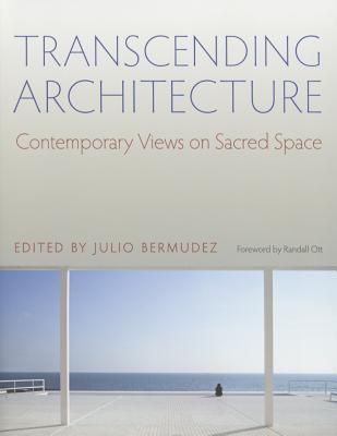 Transcending Architecture: Contemporary Views on Sacred Space