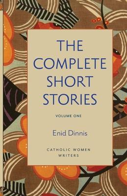 The Complete Short Stories, Volume 1 God's Fairy Tales, Mystics All, and Once Upon Eternity