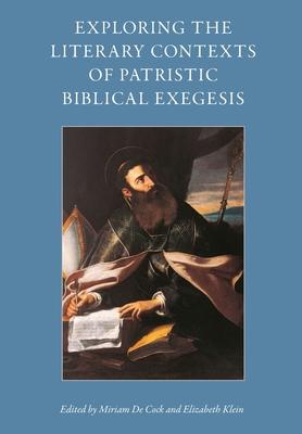 Exploring the Literary Contexts of Patristic Biblical Exegesis