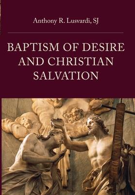 Baptism of Desire and Christian Salvation