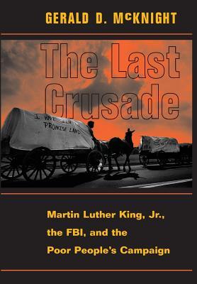 The Last Crusade: Martin Luther King Jr., the Fbi, and the Poor People's Campaign