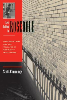 Left Behind In Rosedale: Race Relations And The Collapse Of Community Institutions