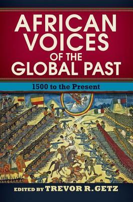 African Voices of the Global Past: 1500 to the Present