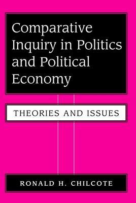 Comparative Inquiry In Politics And Political Economy: Theories And Issues