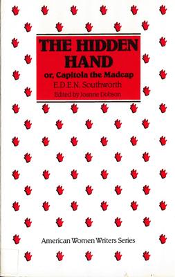 The Hidden Hand: Or, Capitola the Madcap by E. D. E. N. Southworth