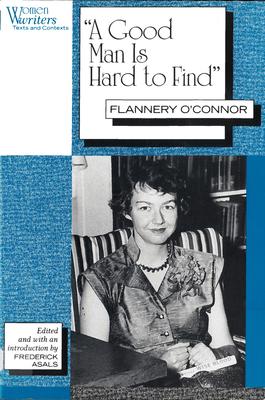 A Good Man Is Hard to Find: Flannery O'Connor