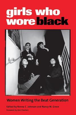 Girls Who Wore Black: Women Writing the Beat Generation