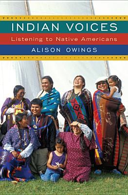 Indian Voices: Listening to Native Americans