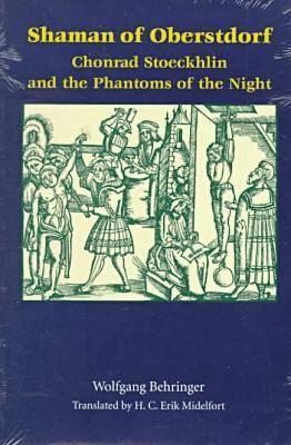 Shaman of Oberstdorf Shaman of Oberstdorf: Chonrad Stoeckhlin and the Phantoms of the Night