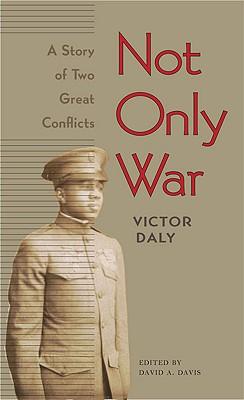 Not Only War: A Story of Two Great Conflicts