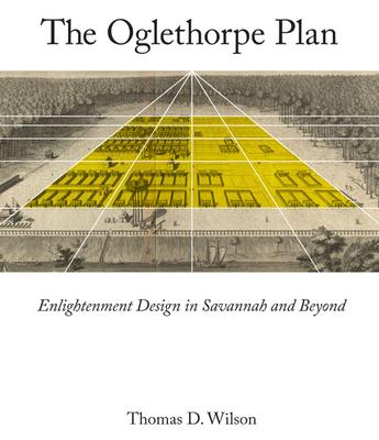 Oglethorpe Plan: Enlightenment Design in Savannah and Beyond