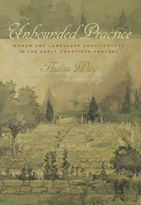 Unbounded Practice: Women and Landscape Architecture in the Early Twentieth Century