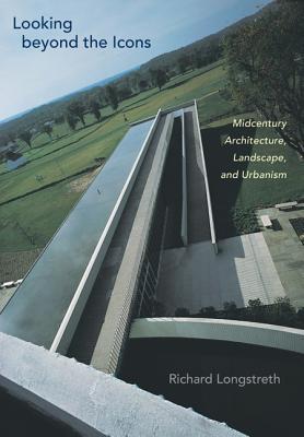 Looking Beyond the Icons: Midcentury Architecture, Landscape, and Urbanism Subscription