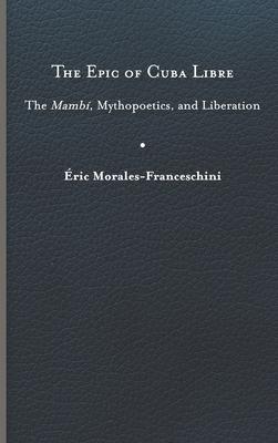 The Epic of Cuba Libre: The Mamb, Mythopoetics, and Liberation