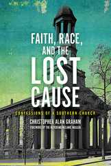 Faith, Race, and the Lost Cause: Confessions of a Southern Church Subscription
