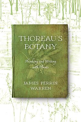 Thoreau's Botany: Thinking and Writing with Plants