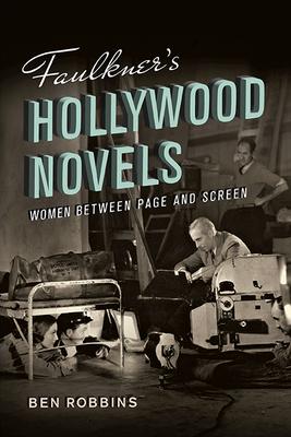 Faulkner's Hollywood Novels: Women Between Page and Screen