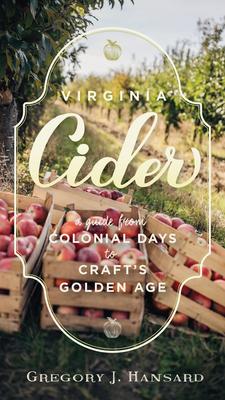 Virginia Cider: A Guide from Colonial Days to Craft's Golden Age