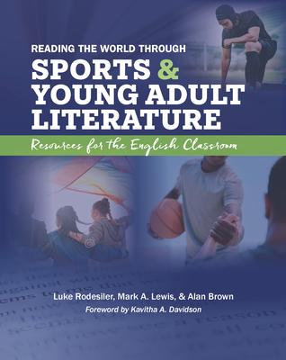 Reading the World Through Sports and Young Adult Literature: Resources for the English Classroom