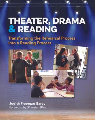 Theater, Drama, and Reading: Transforming the Rehearsal Process Into a Reading Process