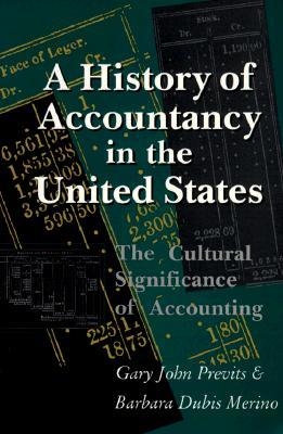 A History of Accountancy in the United States: The Cultural Significance of Accounting. Revised Edition.