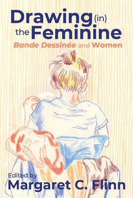 Drawing (In) the Feminine: Bande Dessine and Women