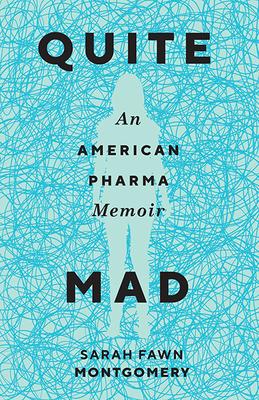 Quite Mad: An American Pharma Memoir