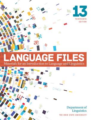 Language Files: Materials for an Introduction to Language and Linguistics, 13th Edition