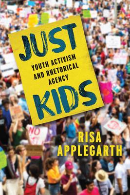 Just Kids: Youth Activism and Rhetorical Agency