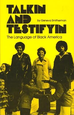 Talkin and Testifyin: The Language of Black America (Revised)