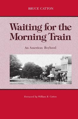 Waiting for the Morning Train: An American Boyhood