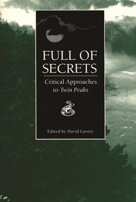 Full of Secrets: Critical Approaches to Twin Peaks