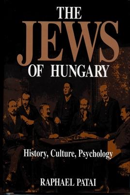 The Jews of Hungary: History, Culture, Psychology