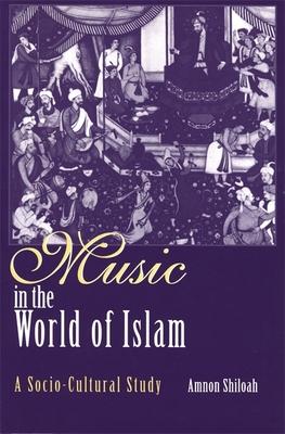 Music in the World of Islam: A Socio-Cultural Study