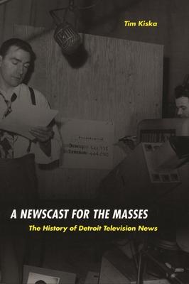 A Newscast for the Masses: The History of Detroit Television News Subscription