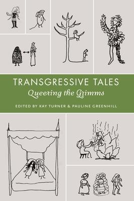 Transgressive Tales: Queering the Grimms