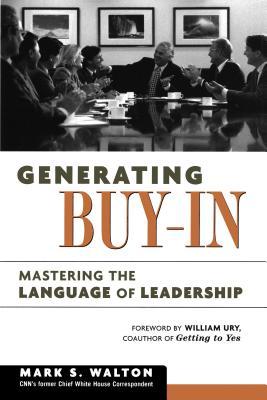 Generating Buy-In: Mastering the Language of Leadership