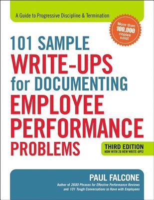 101 Sample Write-Ups for Documenting Employee Performance Problems: A Guide to Progressive Discipline and Termination