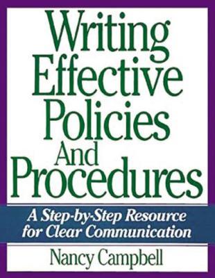 Writing Effective Policies and Procedures: A Step-By-Step Resource for Clear Communication