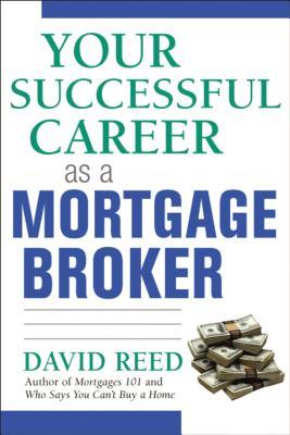 Your Successful Career as a Mortgage Broker