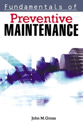 Fundamentals of Preventive Maintenance