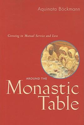 Around the Monastic Table: Growing in Mutual Service and Love