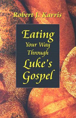 Eating Your Way Through Luke's Gospel