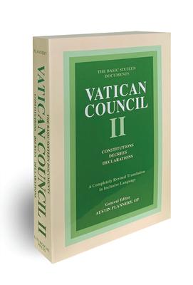 Vatican Council II: Constitutions, Decrees, Declarations: The Basic Sixteen Documents