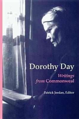 Dorothy Day: Writings from Commonweal