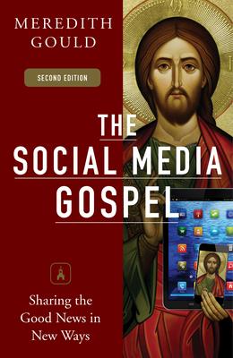 The Social Media Gospel: Sharing the Good News in New Ways