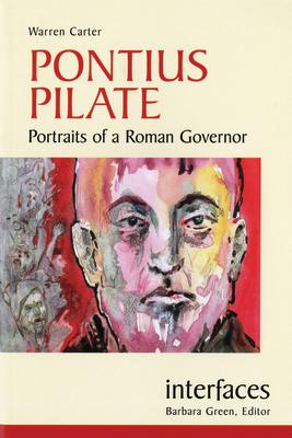 Pontius Pilate: Portraits of a Roman Governor